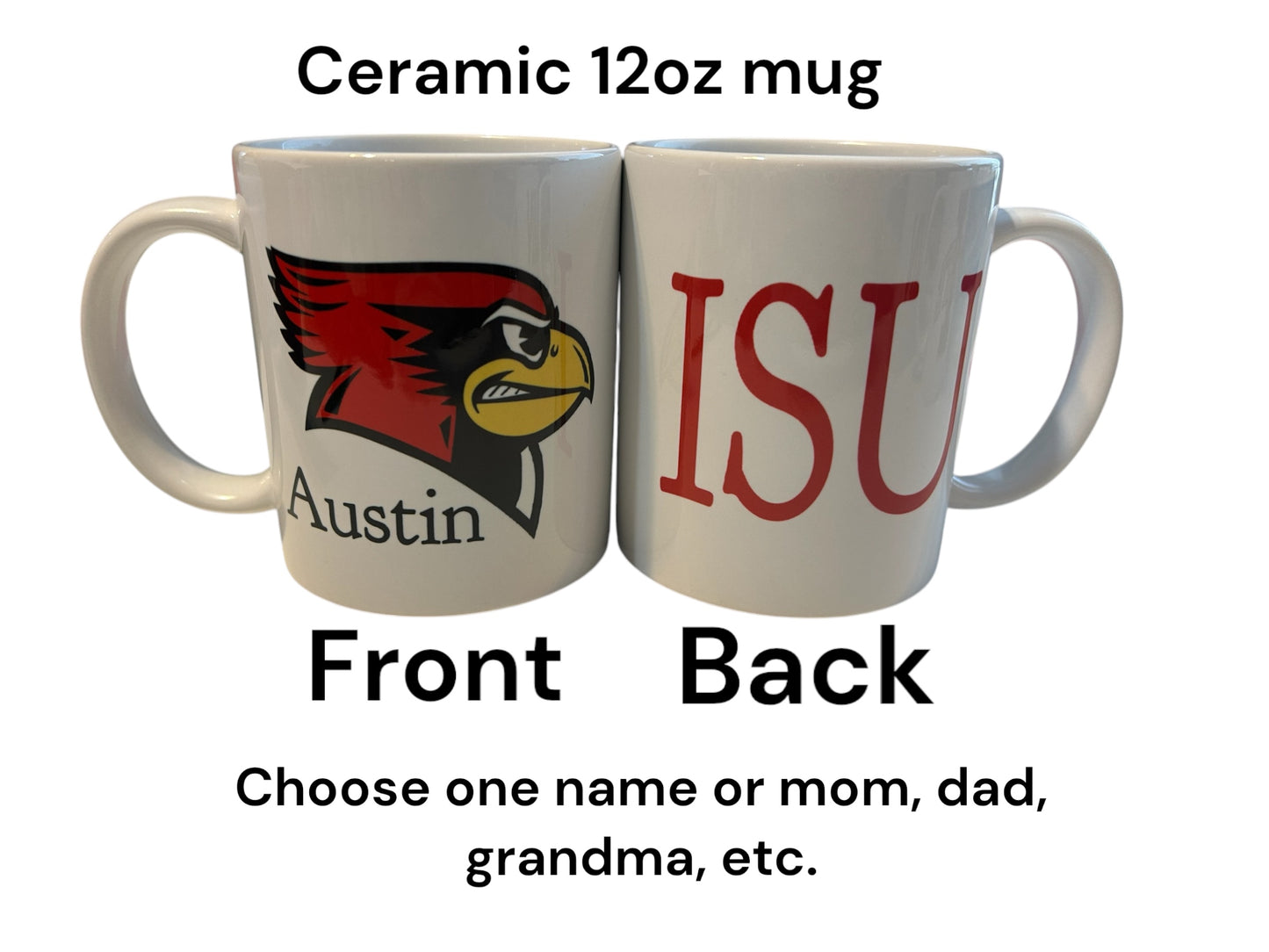 Personalized Illinois State University ceramic mug, ISU redbird, ISU DAD, ISU MOM