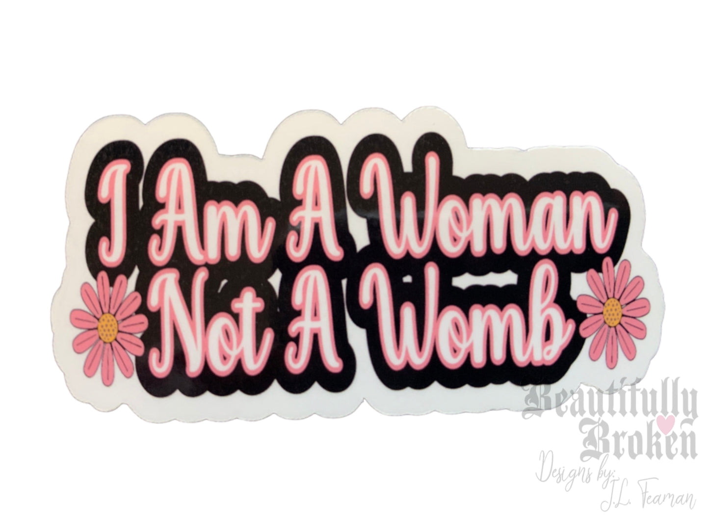 I am a woman not a womb - Pro-choice vinyl sticker. Woman’s rights. 2 sizes available