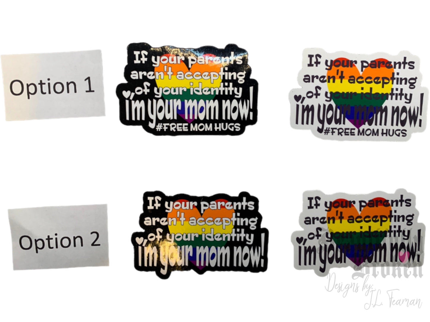 Parent Pride Support - "I'm your mom now" Free hugs! 2 styles and 2 colors to choose from