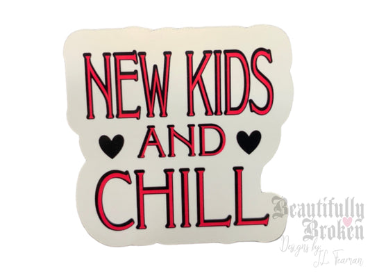 New Kids inspired - New Kids and Chill vinyl sticker.