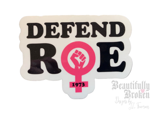 Defend Roe - Pro-choice vinyl sticker. Woman’s rights. 2 sizes available