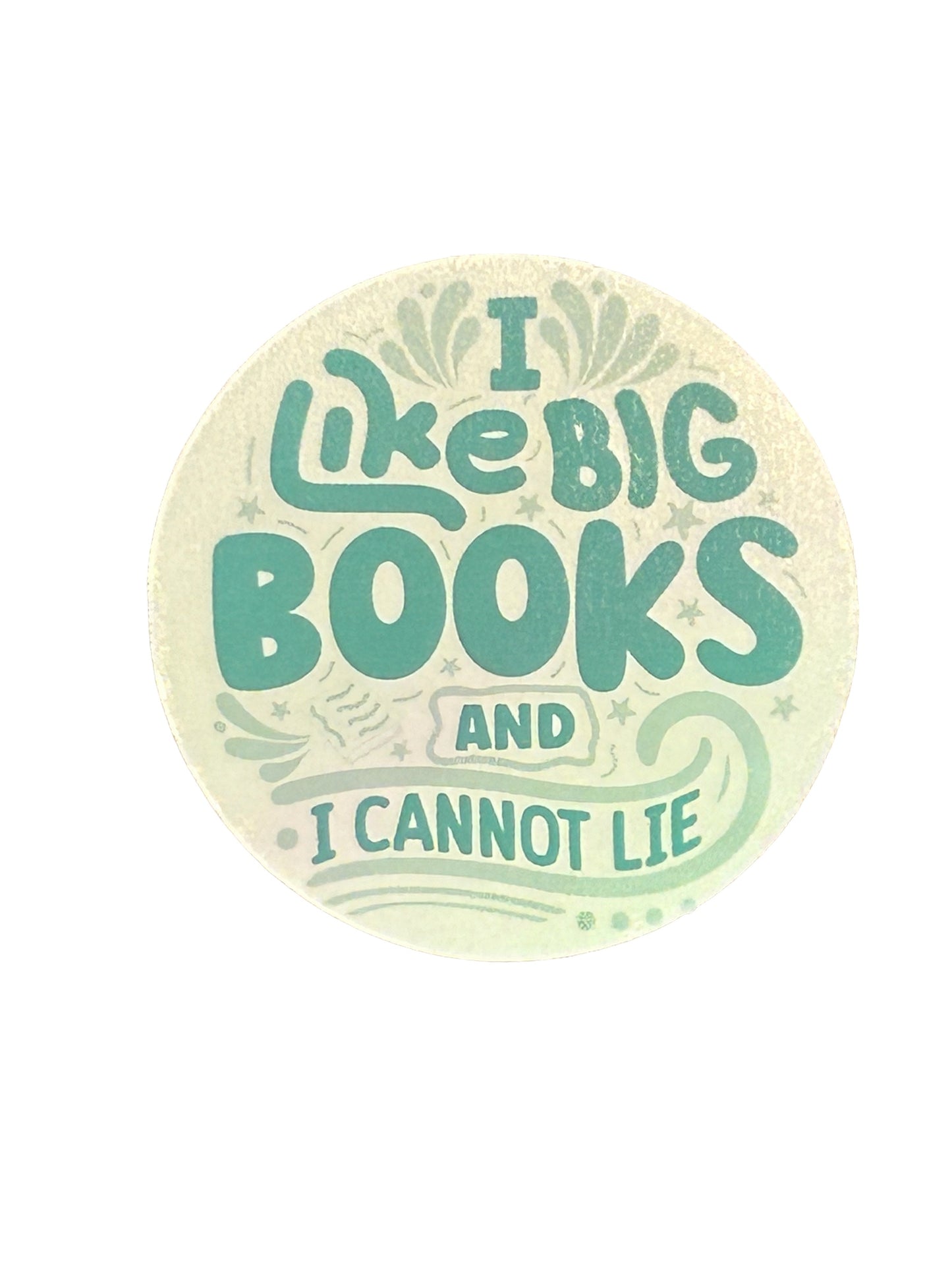 I like big books and I can not lie vinyl sticker, holographic sticker, book lovers, smut, romance books, book nerd