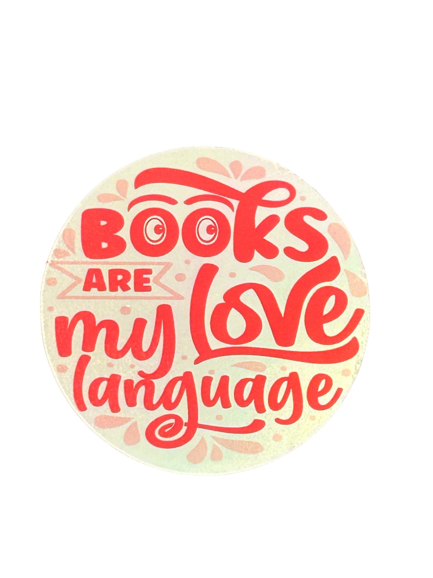 Books are my love language vinyl sticker, holographic sticker, book lovers, smut, romance books, book nerd