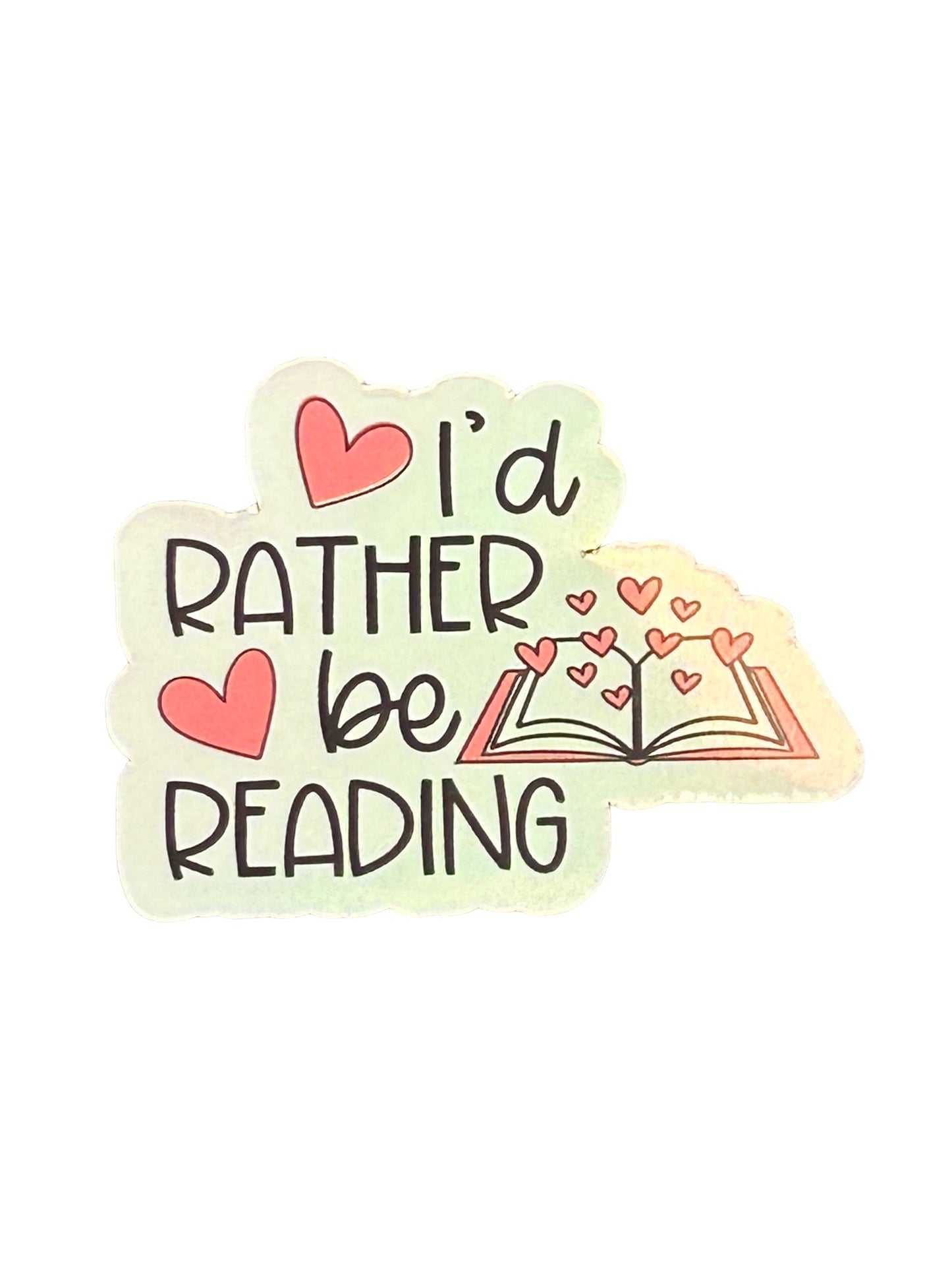 I’d rather be reading vinyl sticker, holographic sticker, book lovers, smut, romance books, book nerd