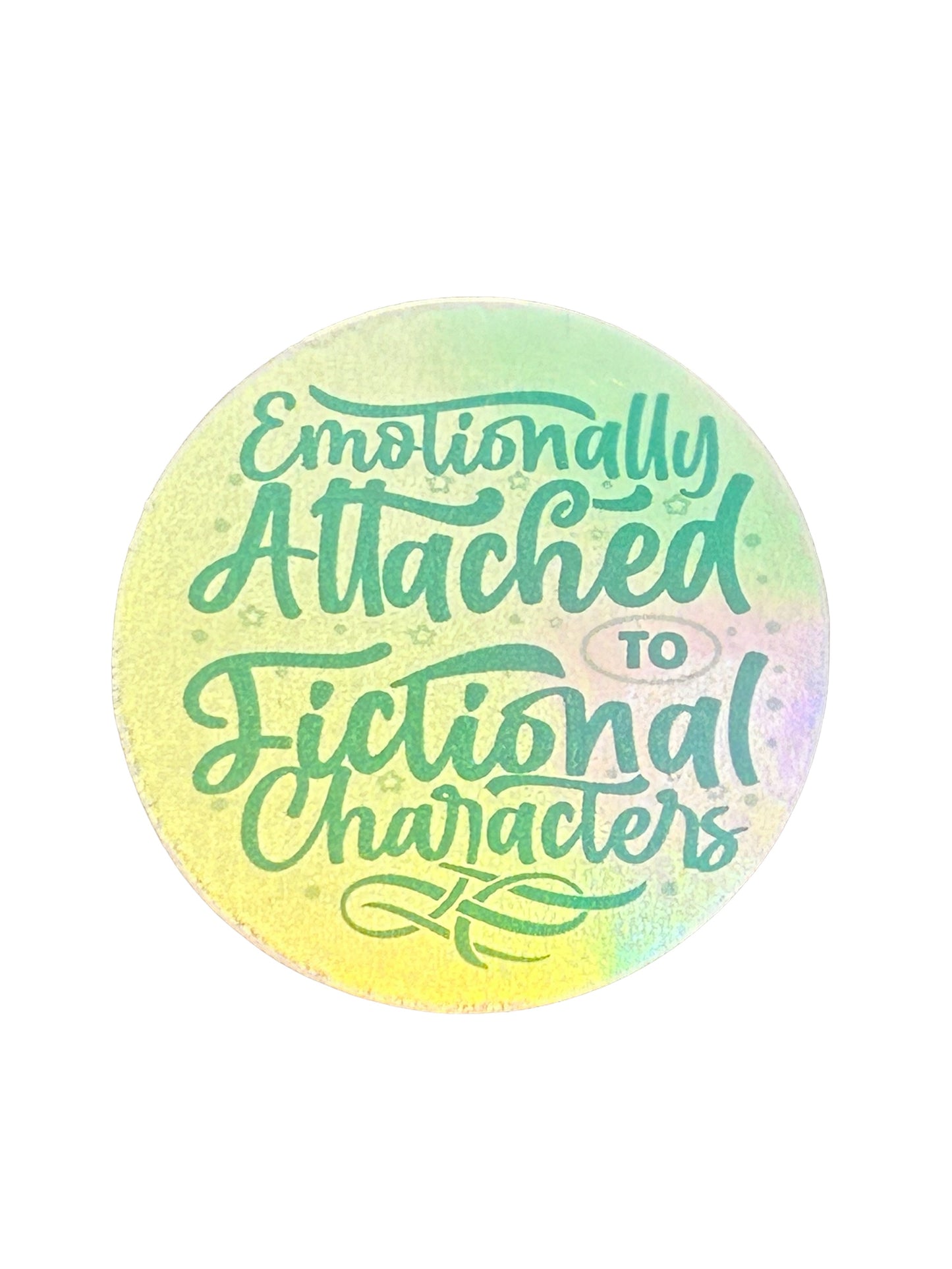 Emotionally attached to fictional characters vinyl sticker, holographic sticker, book lovers, smut, romance books,