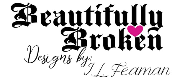 Beautifully Broken Designs by J.L. Feaman