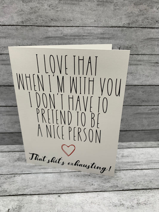 Brutally honest card for friend or loved one - birthday/friendship/Valentines Day/Anniversary