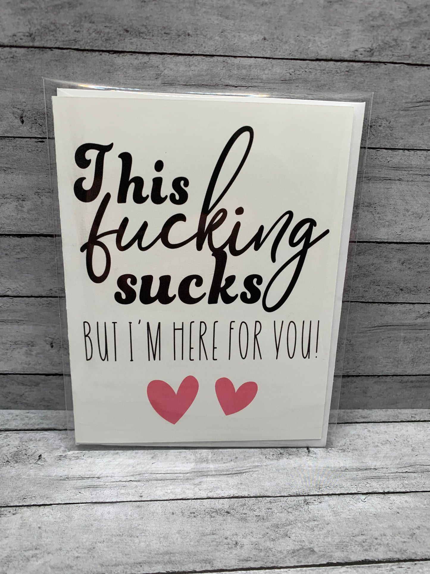 Encouragement/sympathy card for friend or loved one to show your there for them - brutally honest card