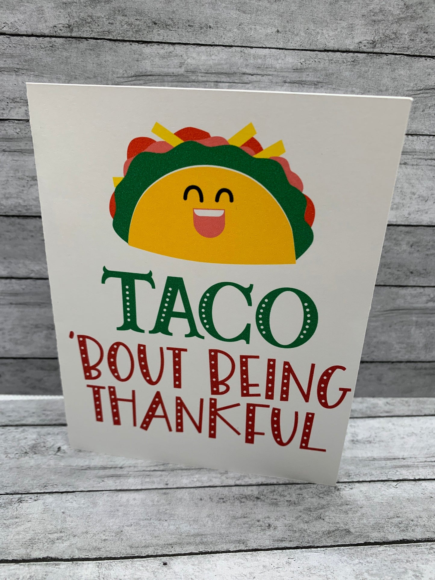 Taco themed card  to show you’re thankful. Brutally honest, funny card for friend, co-worker, or loved one