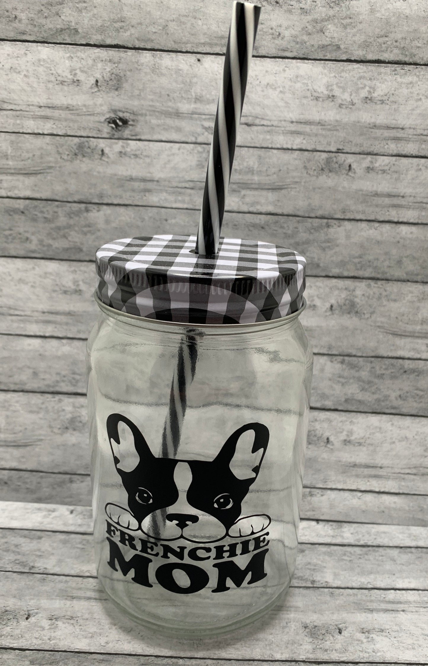 Frenchie mom - French Bulldog jar drinking glass/ tumbler with straw