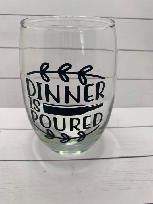 Dinner is poured -wine glass for Christmas, Birthday, gift for friend, gift for mom