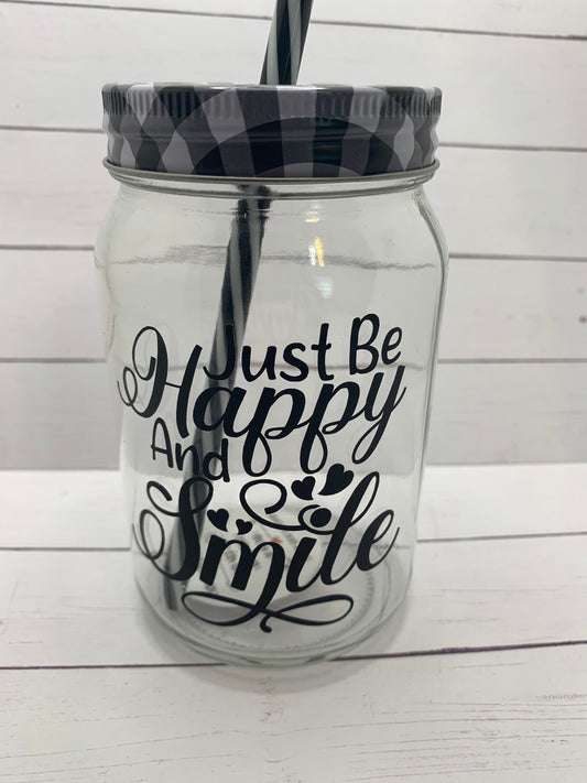 Just be happy and smile motivational glass/ tumbler with straw. Black, white, and clear