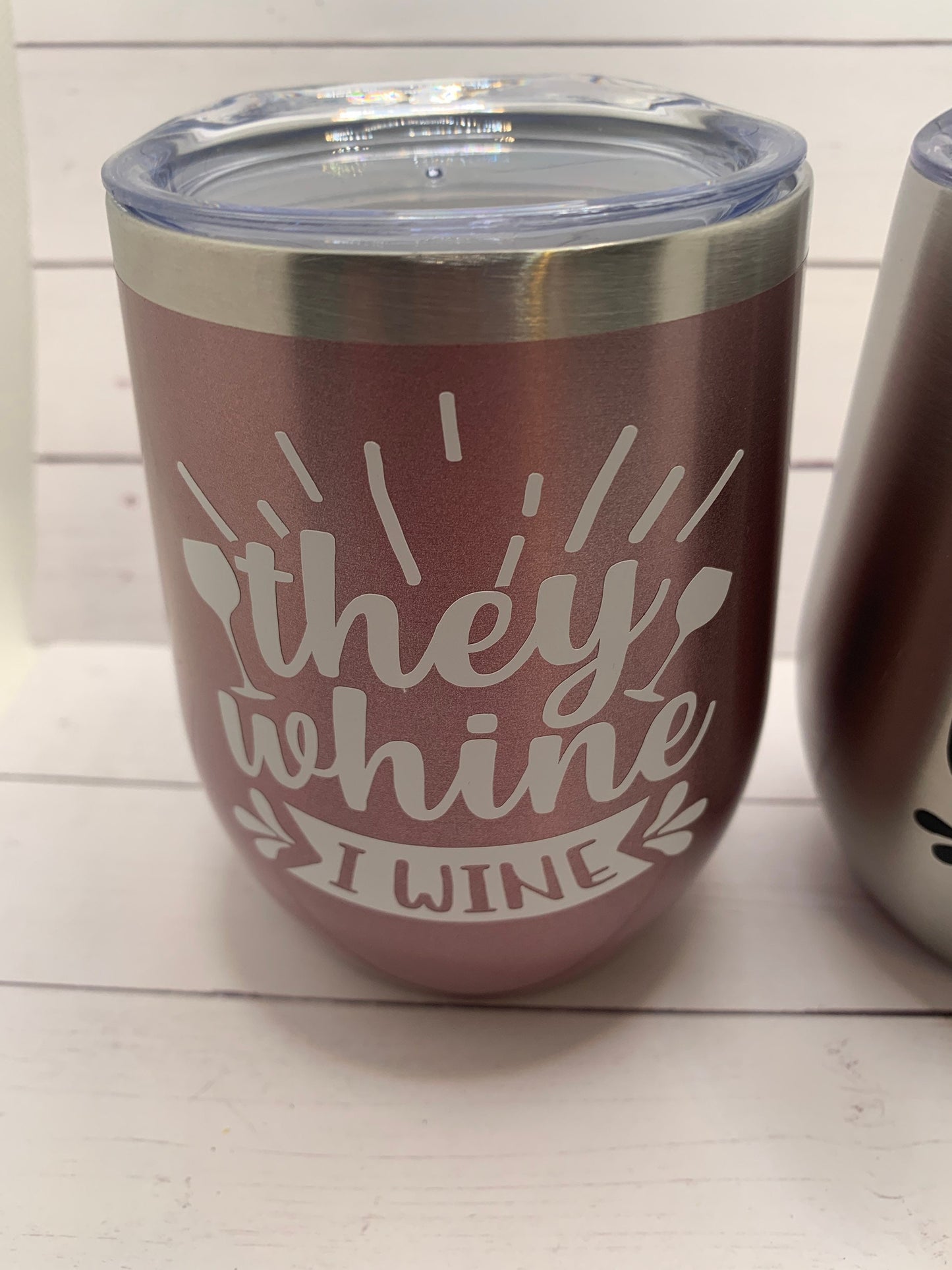 They whine, I wine-stainless steel wine tumbler for Christmas, Birthday, gift for friend, gift for mom. Two colors to choose from