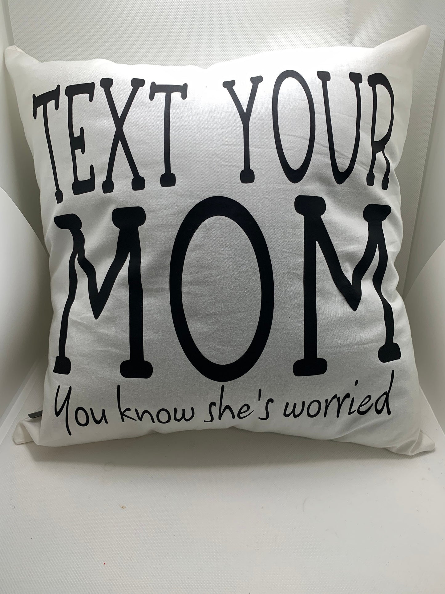 Call / text your mom. You know she’s worried. Throw pillow. College/adult/gift from mom. Case or Pillow options