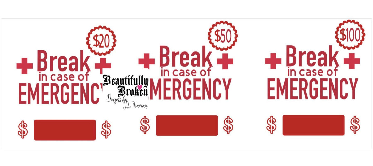 Break in case of emergency - fun/creative money holder gift.  Money not included. Available in 20, 50, or 100- college care/open when