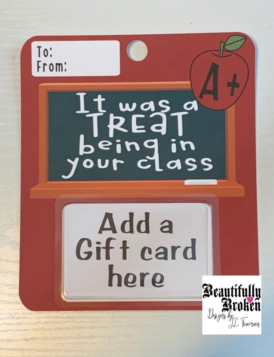 Teacher appreciation card, gift card holder, thank you card, it was a treat being in your class, classroom