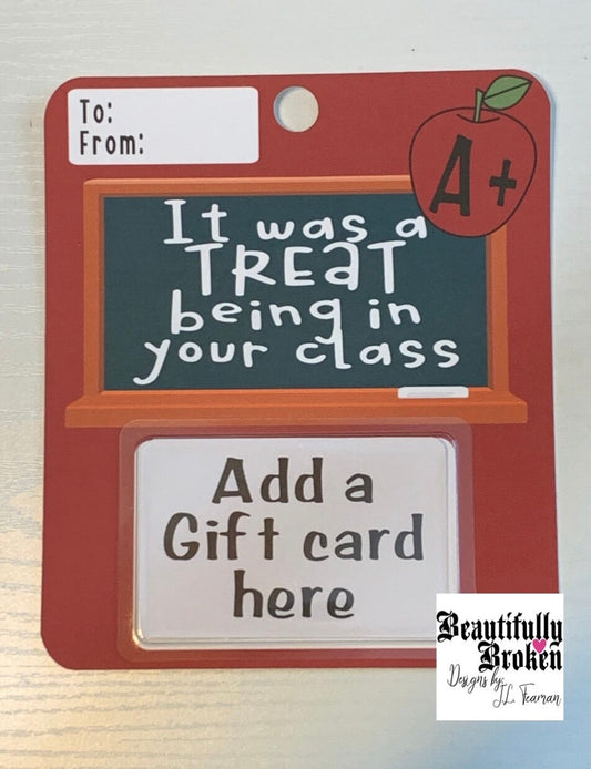 Teacher appreciation card, gift card holder, thank you card, it was a treat being in your class, classroom