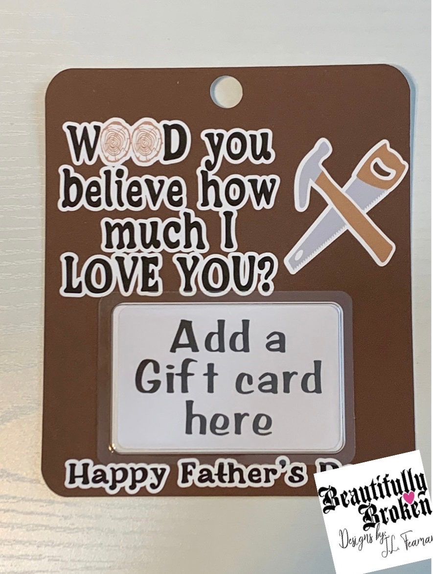 Father’s Day, wood you believe how much I love you, gift card holder, happy Father’s Day card, pun card, building, woodworking, hammer