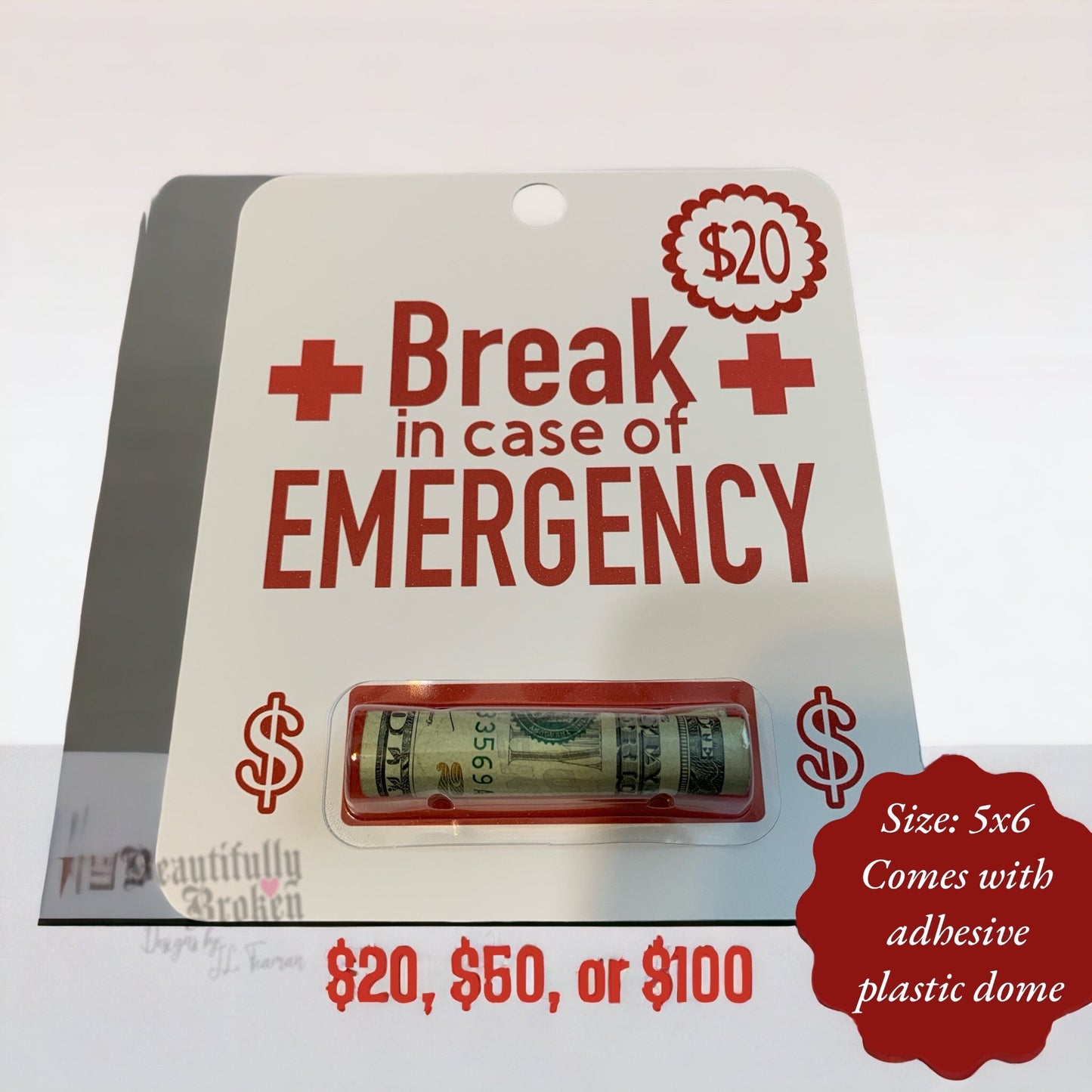 Break in case of emergency - fun/creative money holder gift.  Money not included. Available in 20, 50, or 100- college care/open when