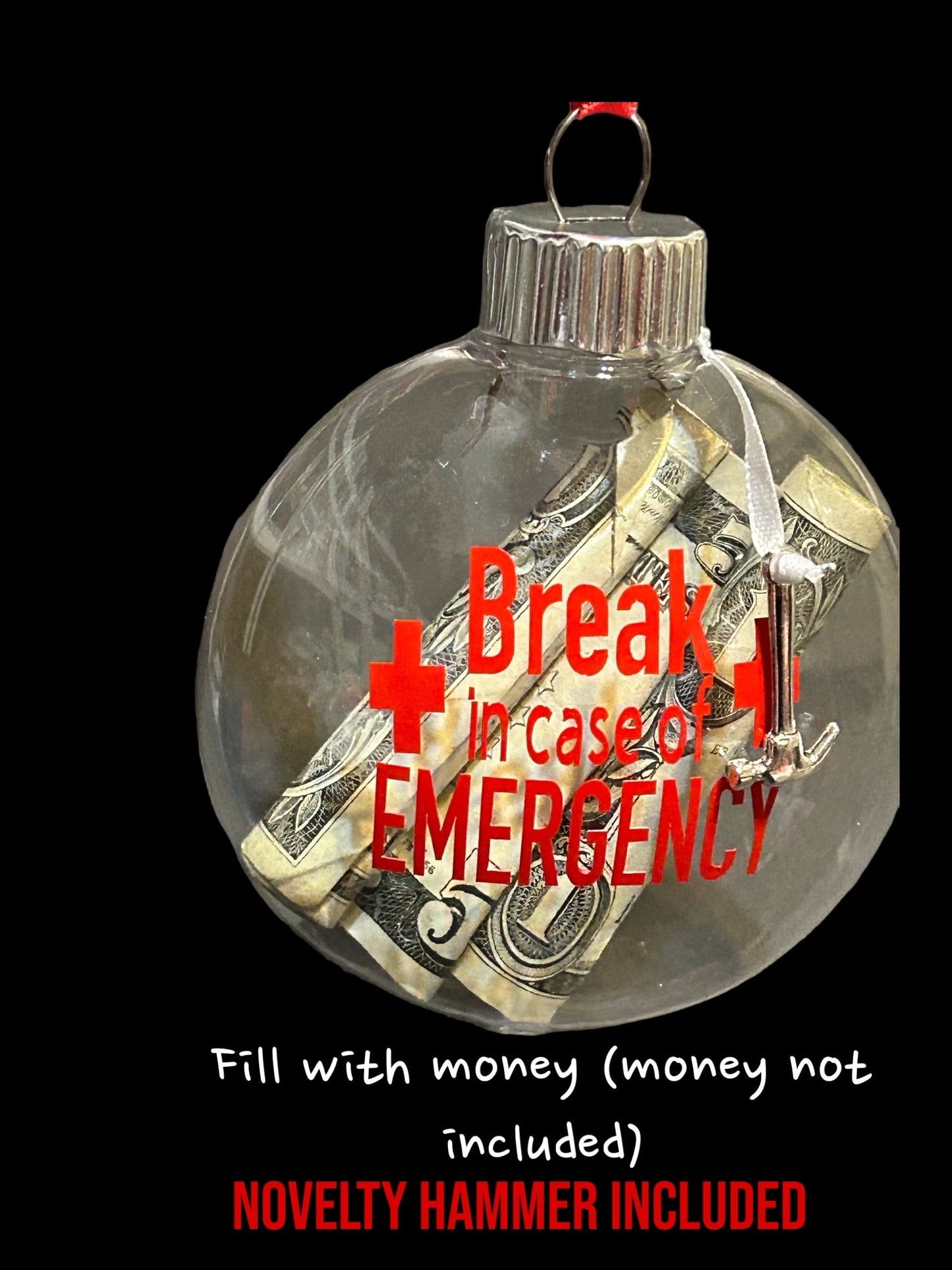 Break in case of emergency ornament with novelty hammer. Plastic money ornament, money gift, Money not included