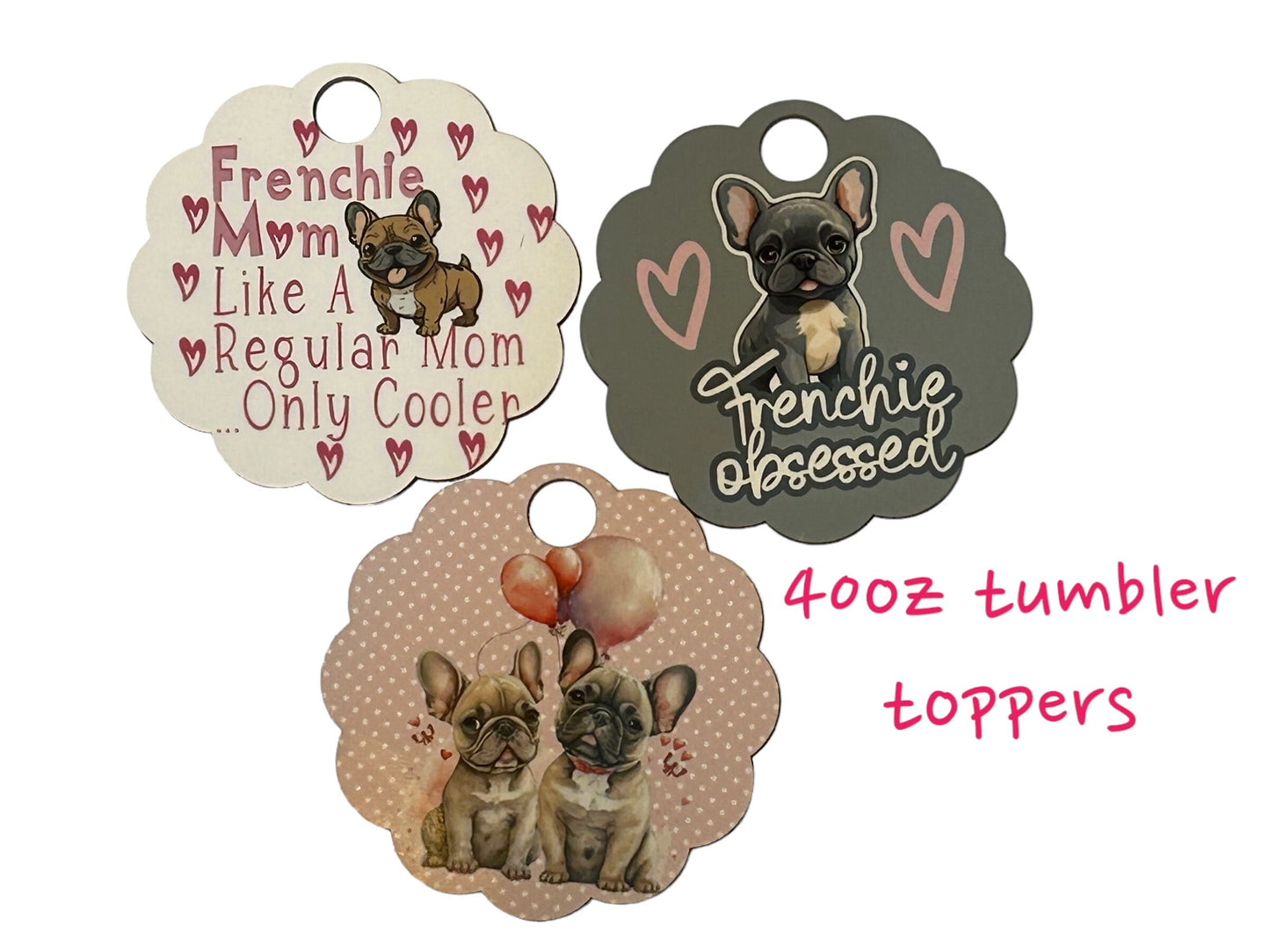 Frenchie Tumbler lid, French Bulldog, 40 oz lid topper, 3 options to choose from, frenchie mom, frenchie obsessed,